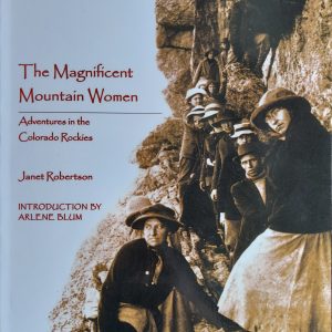 The Magnificent Mountain Women: Adventures in the Colorado Rockies