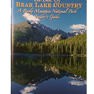 The Best of Bear Lake Country: A Rocky Mountain National Park Insider’s Guide