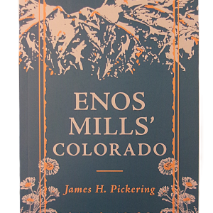 Enos Mills’ Colorado