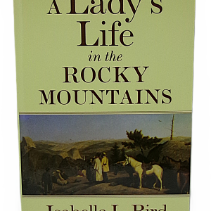 A Lady’s Life in the Rocky Mountains